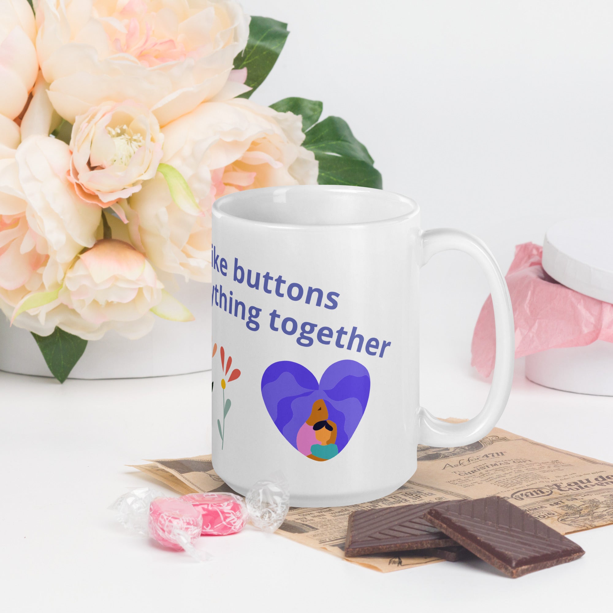 Mom's Are Like Buttons Mug 11oz and 15oz